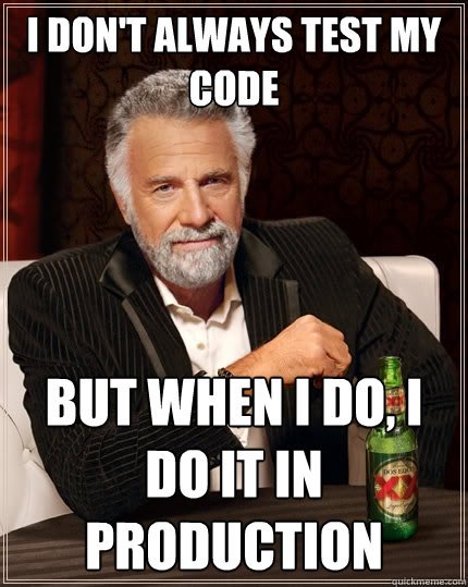 test-in-production-meme.jpg